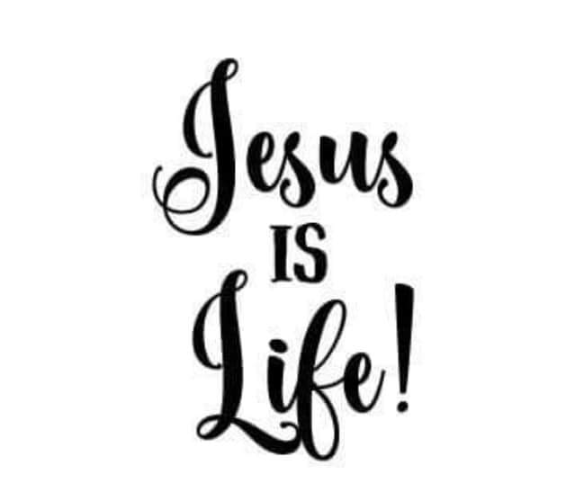 JESUS IS LIFE