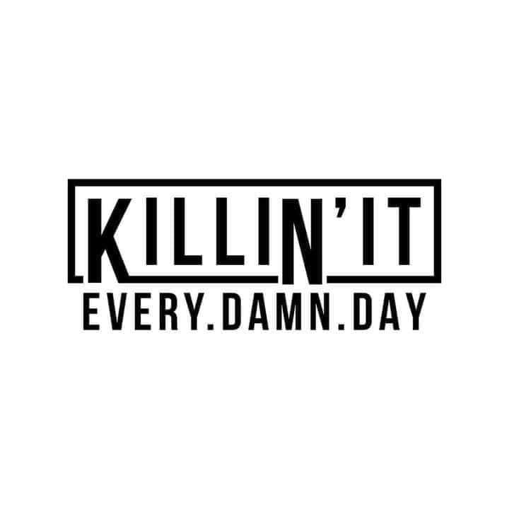 Killin it